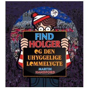 ALVILDA Find Holger Og Den Uhyggelige Lommelygte